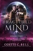 Fractured Mind Episode Three (eBook, ePUB) Fractured Mind Episode Three (eBook, ePUB)
