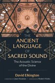 The Ancient Language of Sacred Sound (eBook, ePUB)