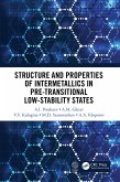 Structure and Properties of Intermetallics in Pre-Transitional Low-Stability States (eBook, PDF)