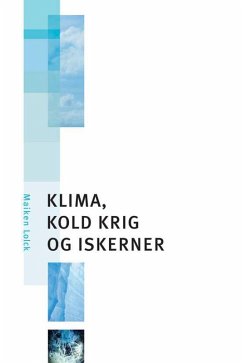 Klima, kold krig og iskerner (eBook, ePUB) - Lolck, Maiken
