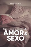 Esqueça o que te disseram sobre amor e sexo (eBook, ePUB)