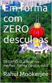 Em forma com ZERO desculpas (eBook, ePUB)