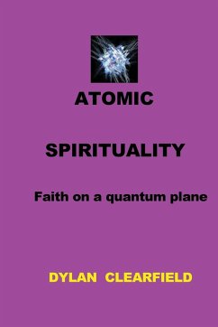 Atomic Spirituality - Clearfield, Dylan