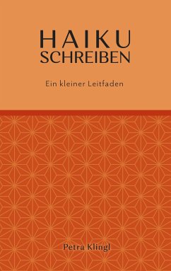 Haiku schreiben - Klingl, Petra