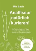 Analfissur natürlich kurieren! Analfissur natürlich kurieren!