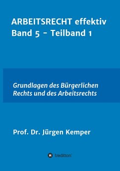 ARBEITSRECHT effektiv Band 5 - Teilband 1 - Kemper, Jürgen
