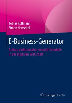 E-Business-Generator (eBook, PDF) - Kollmann, Tobias; Hensellek, Simon