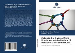 Zwischen Do-it-yourself und Überleben, welche Modelle für weibliches Unternehmertum? - Néné Oumou, Deffa Kane;Chroqui, Razane