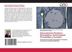 Desnutrición Proteico Energética, Enfermedad Prevenible y Curable - Zapata González, Yanicela;Tadeo Oropesa, Osmara;Pérez Atencio, María Esther