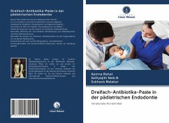 Dreifach-Antibiotika-Paste in der pädiatrischen Endodontie - Rahat, Aamna;Naik.N, Sathyajith;Malakar, Subhasis