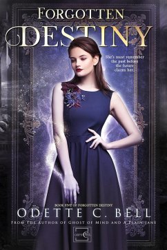 Forgotten Destiny Book Five (eBook, ePUB) - Bell, Odette C.