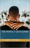 The Perfect Gentleman (eBook, ePUB) The Perfect Gentleman (eBook, ePUB)