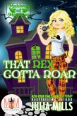 That Rex Gotta Roar: Magic and Mayhem Universe (Maidens of Mayhem, #4) (eBook, ePUB)