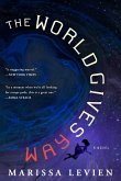 The World Gives Way (eBook, ePUB) The World Gives Way (eBook, ePUB)
