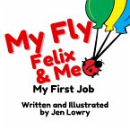My Fly Felix & Me: My First Job (eBook, ePUB)
