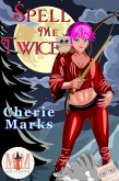 Spell Me Twice: Magic and Mayhem Universe (Bespelled by Love, #2) (eBook, ePUB)