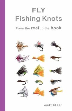 Fly Fishing Knots- From the reel to the hook - Steer, Andy