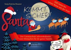 Santa kommt sicher! Der Coronaschutz Adventskalender zum Mitmachen für die ganze Familie - Hilf Santa bei seiner Reise um die Welt! - Brauner, Sonja Katrina