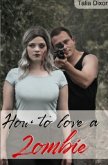 How to love - Reihe / How to love a Zombie