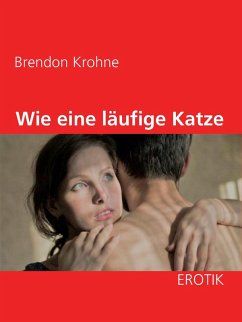 Cover Wie eine läufige Katze (eBook, ePUB)