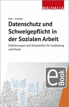 Datenschutz und Schweigepflicht in der Sozialen Arbeit (eBook, PDF) - Pehl, Manuel; Knödler, Christoph