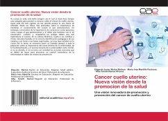 Cancer cuello uterino: Nueva visión desde la promocion de la salud - Muñoz Beltran, Edgardo Javier;Mantilla Pastrana., Maria Ines;Ramos Alvarez, Alba Yaneth