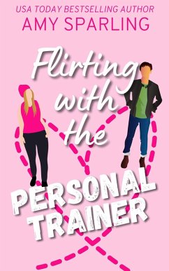 Flirting with the Personal Trainer (Roca Springs Sweet Romance, #1) (eBook, ePUB) - Sparling, Amy