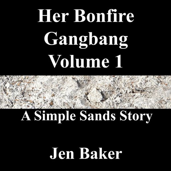 Her Bonfire Gangbang 1 A Simple Sands Story (eBook, ePUB)