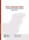 México, Guatemala y Belice (eBook, ePUB)