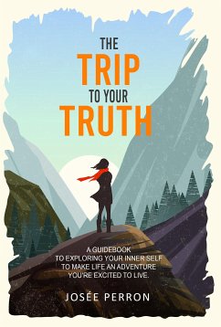 The Trip to Your Truth (eBook, ePUB) - Perron, Josée