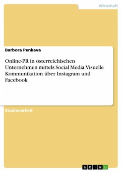 Online-PR in österreichischen Unternehmen mittels Social Media. Visuelle Kommunikation über Instagram und Facebook (eBook, PDF)