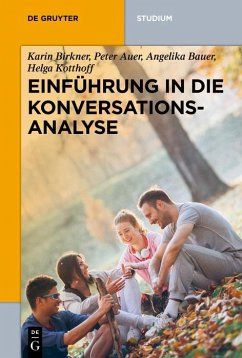 Einführung in die Konversationsanalyse (eBook, ePUB) - Birkner, Karin; Auer, Peter; Bauer, Angelika; Kotthoff, Helga