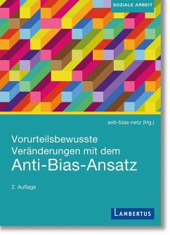 Vorurteilsbewusste Veränderungen mit dem Anti-Bias-Ansatz - Kübler, Annette;Bovha, Cvetka;Hahn, Jetti