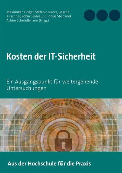 Kosten der IT-Sicherheit - Grigat, Maximilian;Jurecz, Stefanie;Kirschner, Sascha