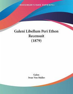 Galeni Libellum Peri Ethon Recensuit (1879) - Galen; Muller, Iwan Von