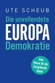 Europa – Die unvollendete Demokratie (eBook, PDF)