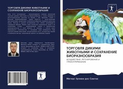 TORGOVLYa DIKIMI ZhIVOTNYMI I SOHRANENIE BIORAZNOOBRAZIYa - Zulian dos Santos, Mateus TORGOVLYa DIKIMI ZhIVOTNYMI I SOHRANENIE BIORAZNOOBRAZIYa - Zulian dos Santos, Mateus