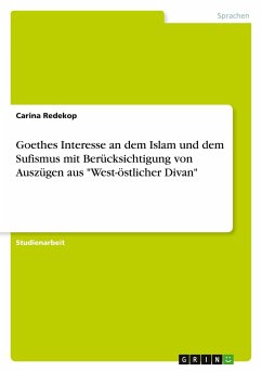 Goethes Interesse an dem Islam und dem Sufismus mit Berücksichtigung von Auszügen aus 