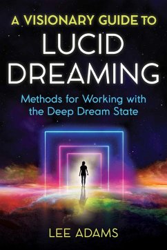 A Visionary Guide to Lucid Dreaming (eBook, ePUB) - Adams, Lee