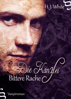 Die Kanzlei Bittere Rache (eBook, ePUB) - White, H.J.