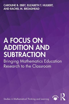 A Focus on Addition and Subtraction (eBook, ePUB) - Ebby, Caroline; Hulbert, Elizabeth; Broadhead, Rachel