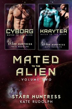 Mated to the Alien Volume Two (Mated to the Alien Collections, #2) (eBook, ePUB) - Rudolph, Kate; Huntress, Starr