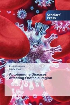 Autoimmune Diseases Affecting Orofacial region - Parkarwar, Pratik;Zaidi, Nilofar