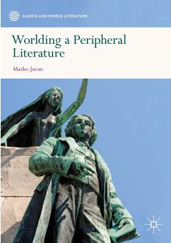 Worlding a Peripheral Literature - Juvan, Marko