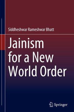 Jainism for a New World Order - Bhatt, Siddheshwar Rameshwar