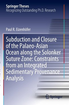 Subduction and Closure of the Palaeo-Asian Ocean along the Solonker Suture Zone: Constraints from an Integrated Sedimentary Provenance Analysis - Eizenhöfer, Paul R.