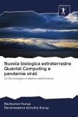 Nuvola biologica extraterrestre Quantal Computing e pandemie virali