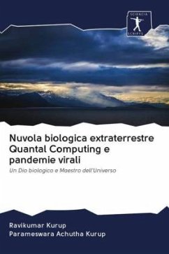 Nuvola biologica extraterrestre Quantal Computing e pandemie virali - Kurup, Ravikumar;Achutha Kurup, Parameswara