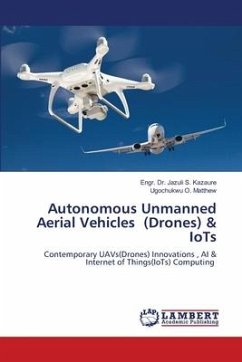 Autonomous Unmanned Aerial Vehicles (Drones) & IoTs - S. Kazaure, Engr. Dr. Jazuli;O. Matthew, Ugochukwu