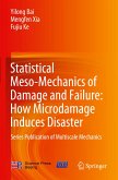 Statistical Meso-Mechanics of Damage and Failure: How Microdamage Induces Disaster